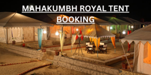 Mahakumbh Royal Tent Booking